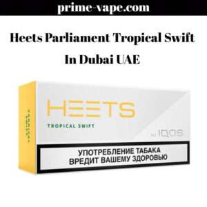 HEETS Parliament Tropical Swift UAE- Quality vape store in Dubai